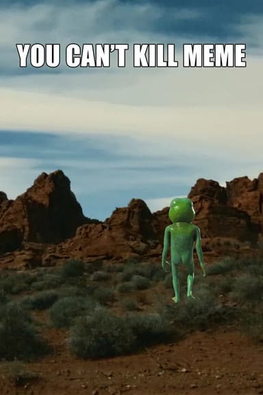 You Cant Kill Meme